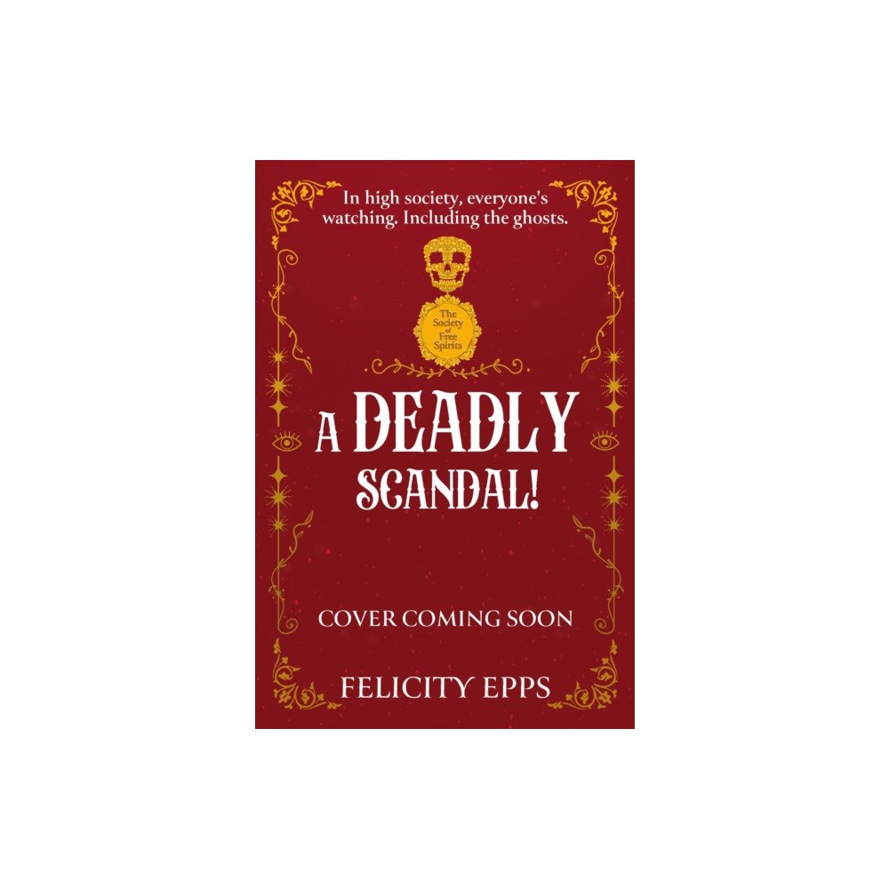 Hachette Children's Group The Society of Free Spirits: A Deadly Scandal (häftad, eng)