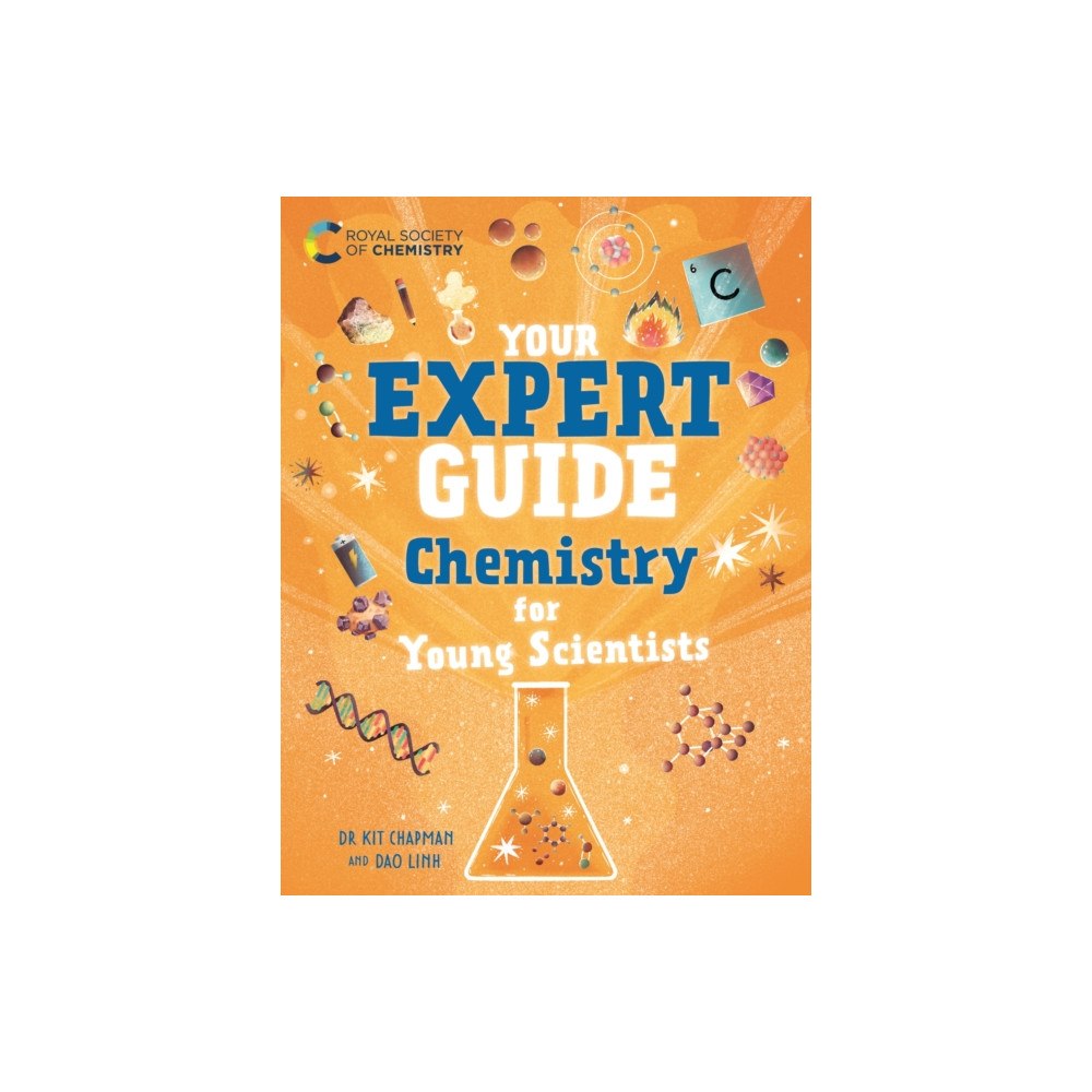 Hachette Children's Group Your Expert Guide: Chemistry for Young Scientists (häftad, eng)