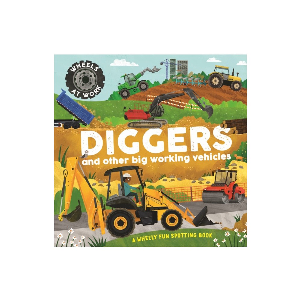 Hachette Children's Group Wheels at Work: Diggers (häftad, eng)
