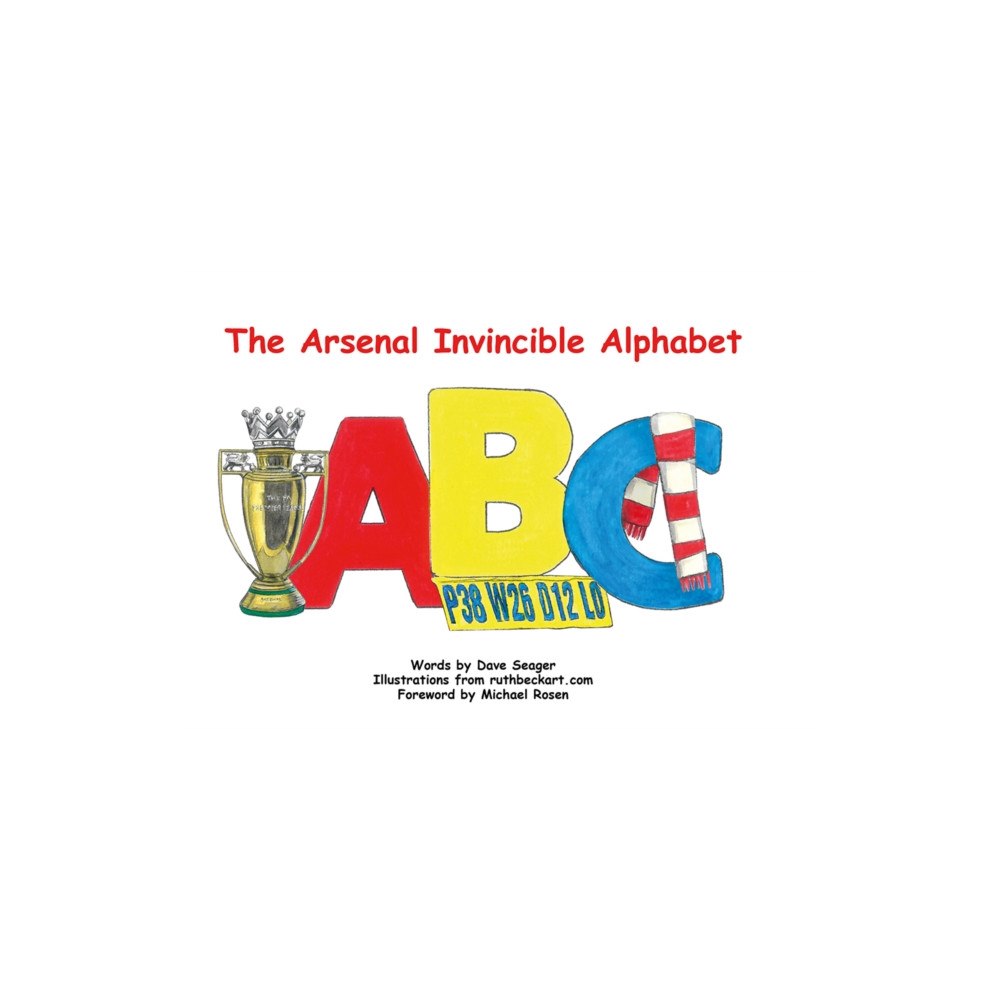 Legends Publishing The Arsenal Invincible Alphabet (inbunden, eng)