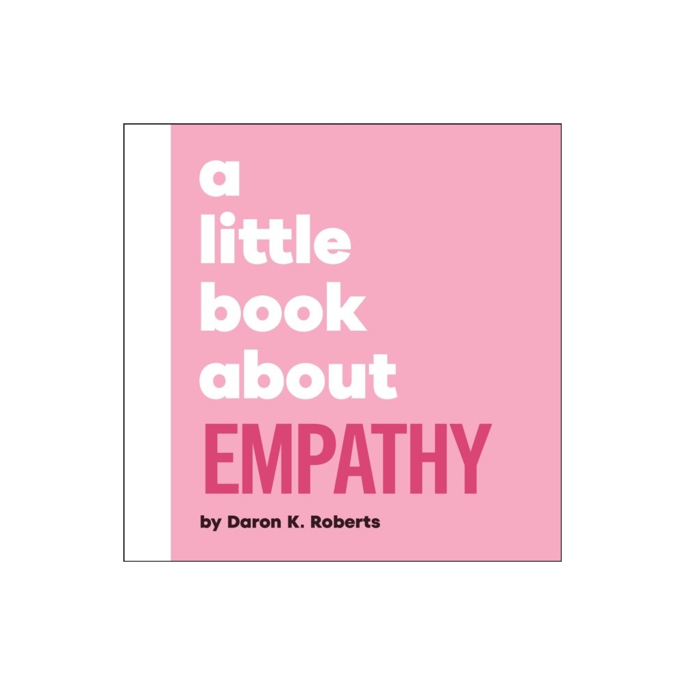 Dorling Kindersley Ltd A Little Book About Empathy (bok, board book, eng)