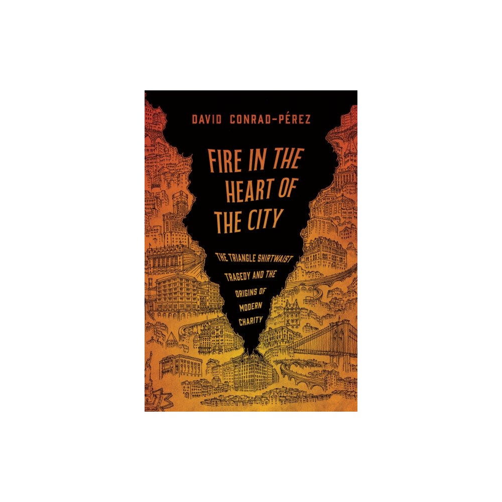 New York University Press Fire in the Heart of the City (inbunden, eng)