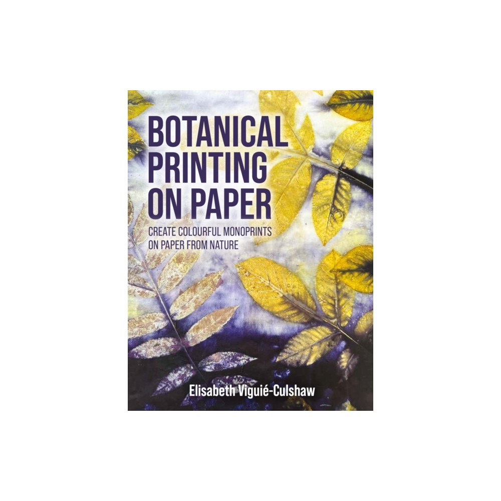 The Crowood Press Ltd Botanical Printing On Paper (inbunden, eng)