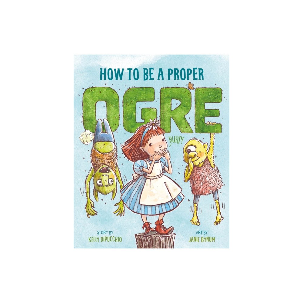 Feiwel and Friends How to Be a Proper Ogre (inbunden, eng)