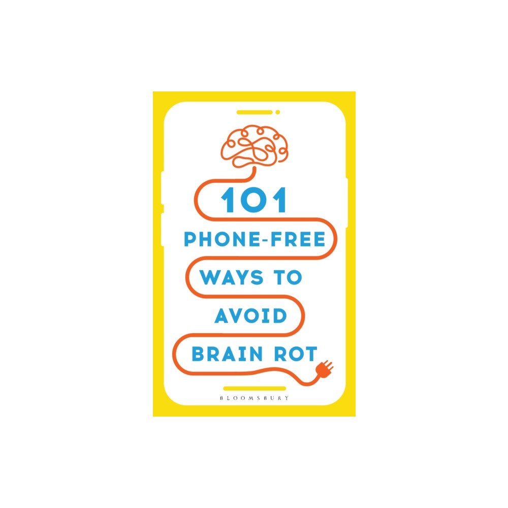 Bloomsbury Publishing PLC 101 Phone-Free Ways to Avoid Brain Rot (häftad, eng)
