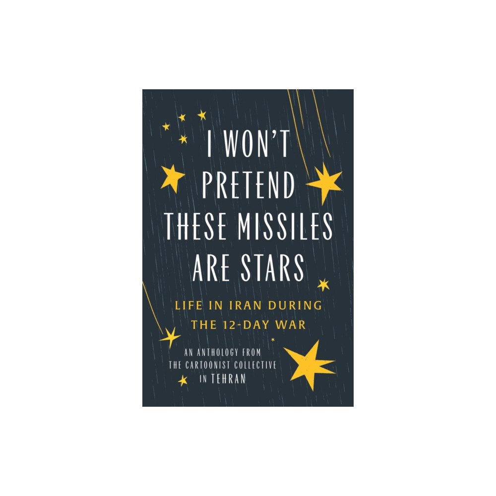Street Noise Books I Won't Pretend These Missiles Are Stars (häftad, eng)