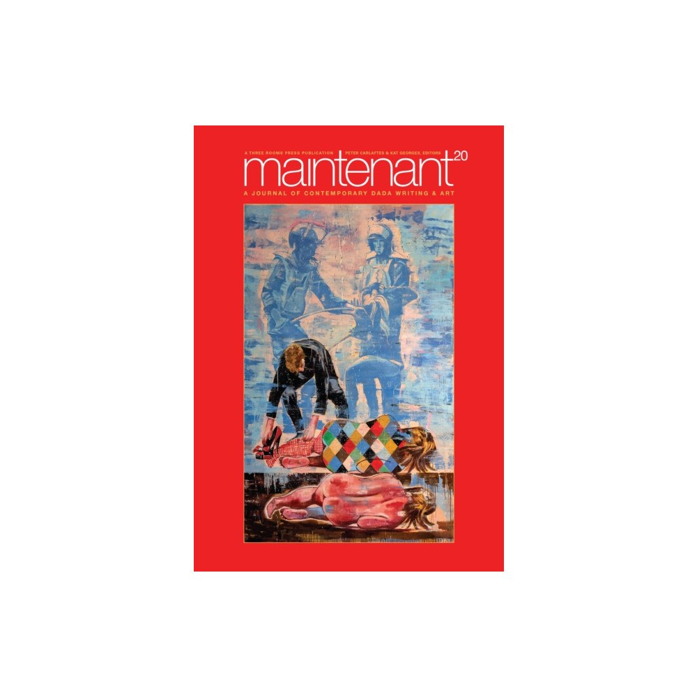 Three Rooms Press Maintenant 20: A Journal of Contemporary Dada Writing and Art (häftad, eng)