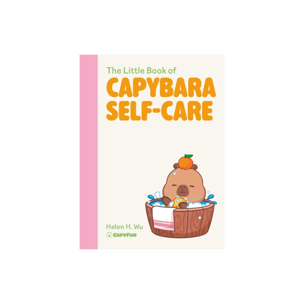 Quercus Publishing The Little Book of Capybara Self-Care (inbunden, eng)