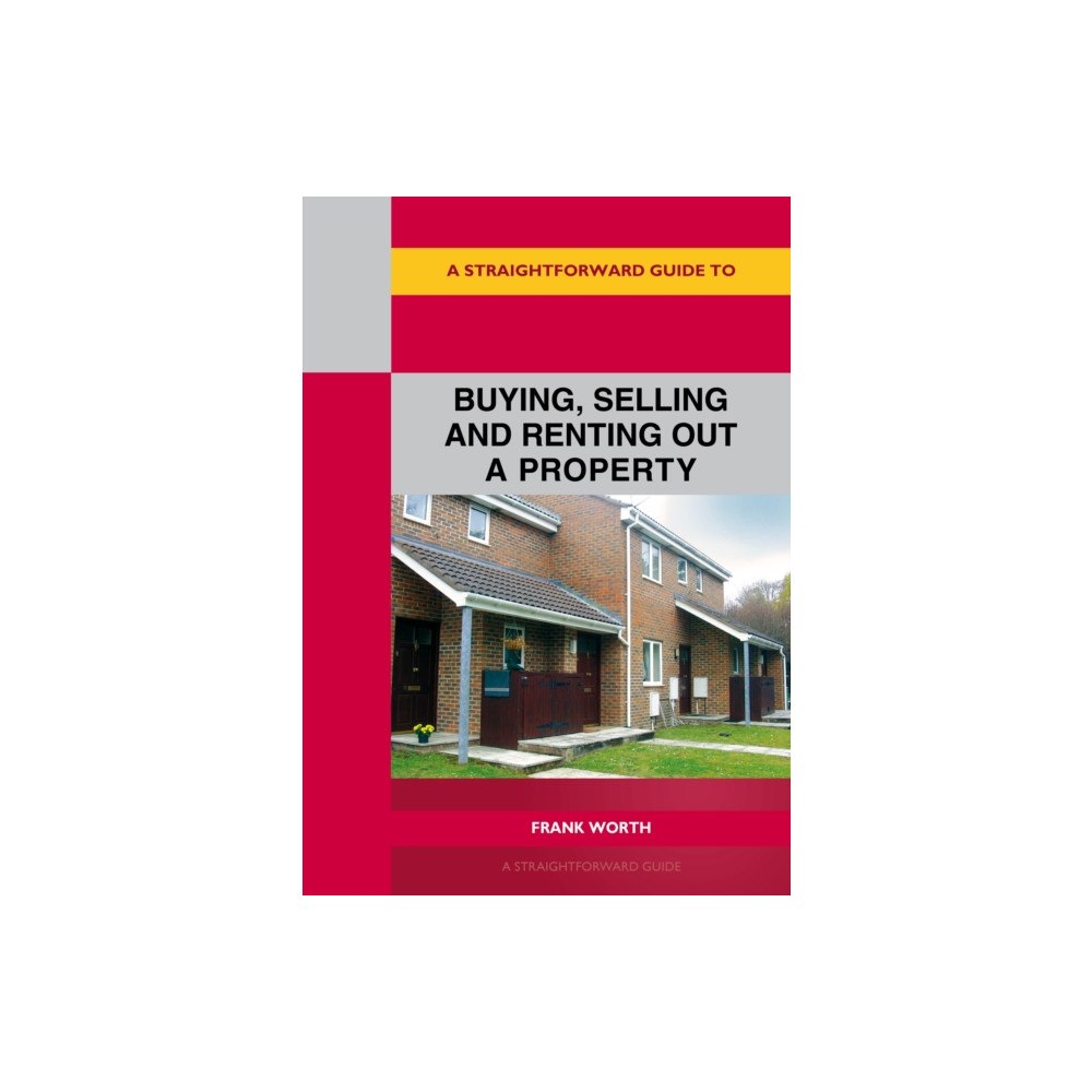 Straightforward Publishing A Straightforward Guide to Buying, Selling and Renting Out A Property Revised Edition-2026 (häftad, eng)