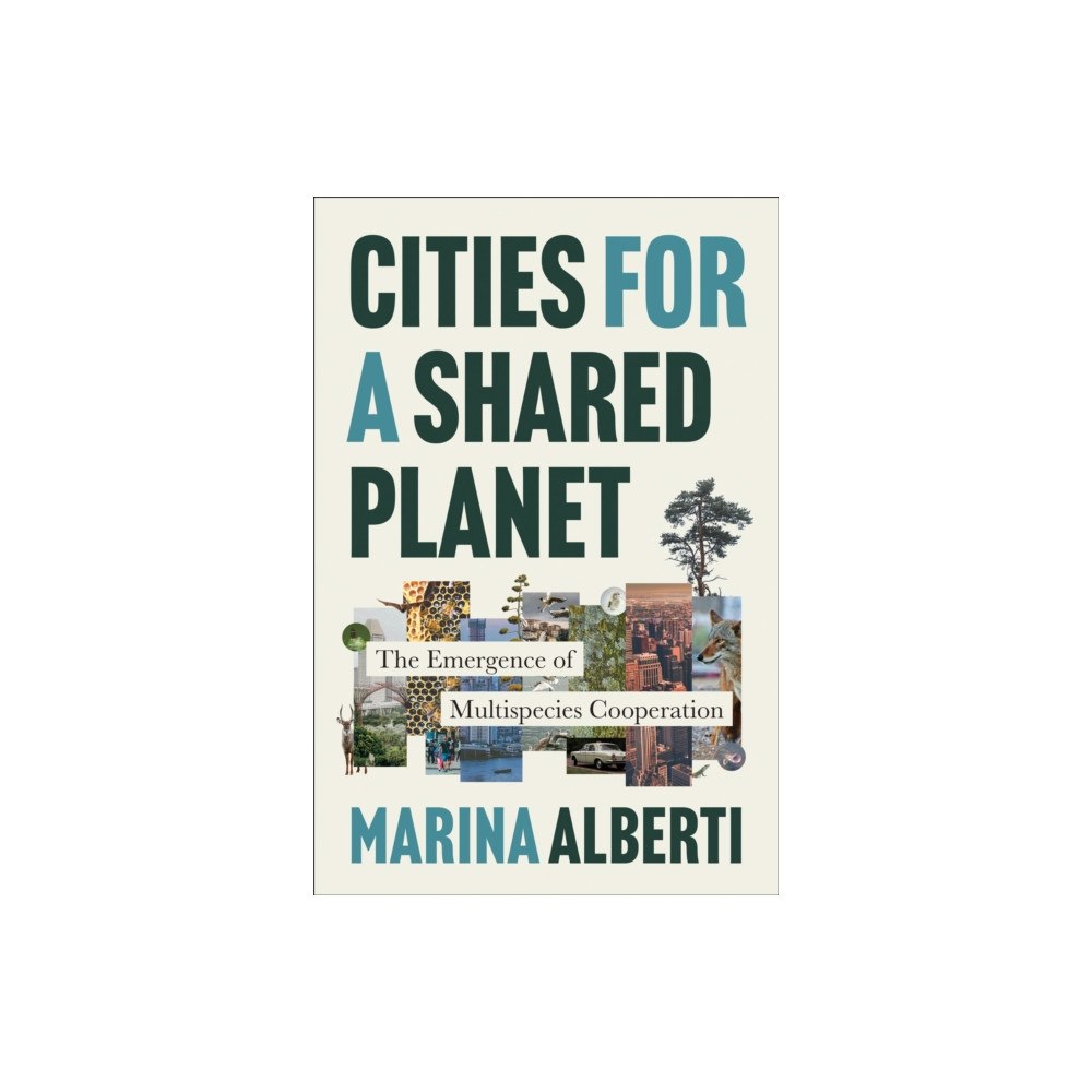 Mit press ltd Cities for a Shared Planet (häftad, eng)