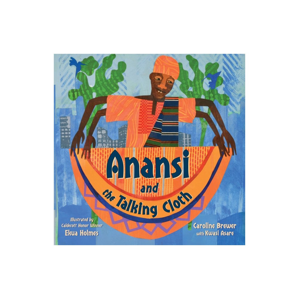 Charlesbridge Publishing,U.S. Anansi and the Talking Cloth (inbunden, eng)