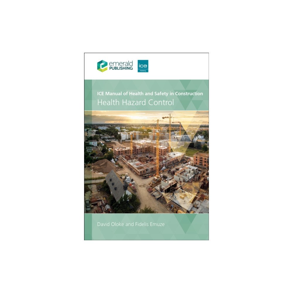 Emerald Publishing Limited ICE Manual of Health and Safety in Construction (häftad, eng)