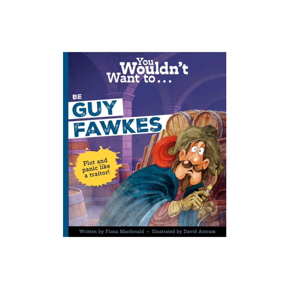 Bonnier Books Ltd You Wouldn't Want to Be Guy Fawkes (häftad, eng)