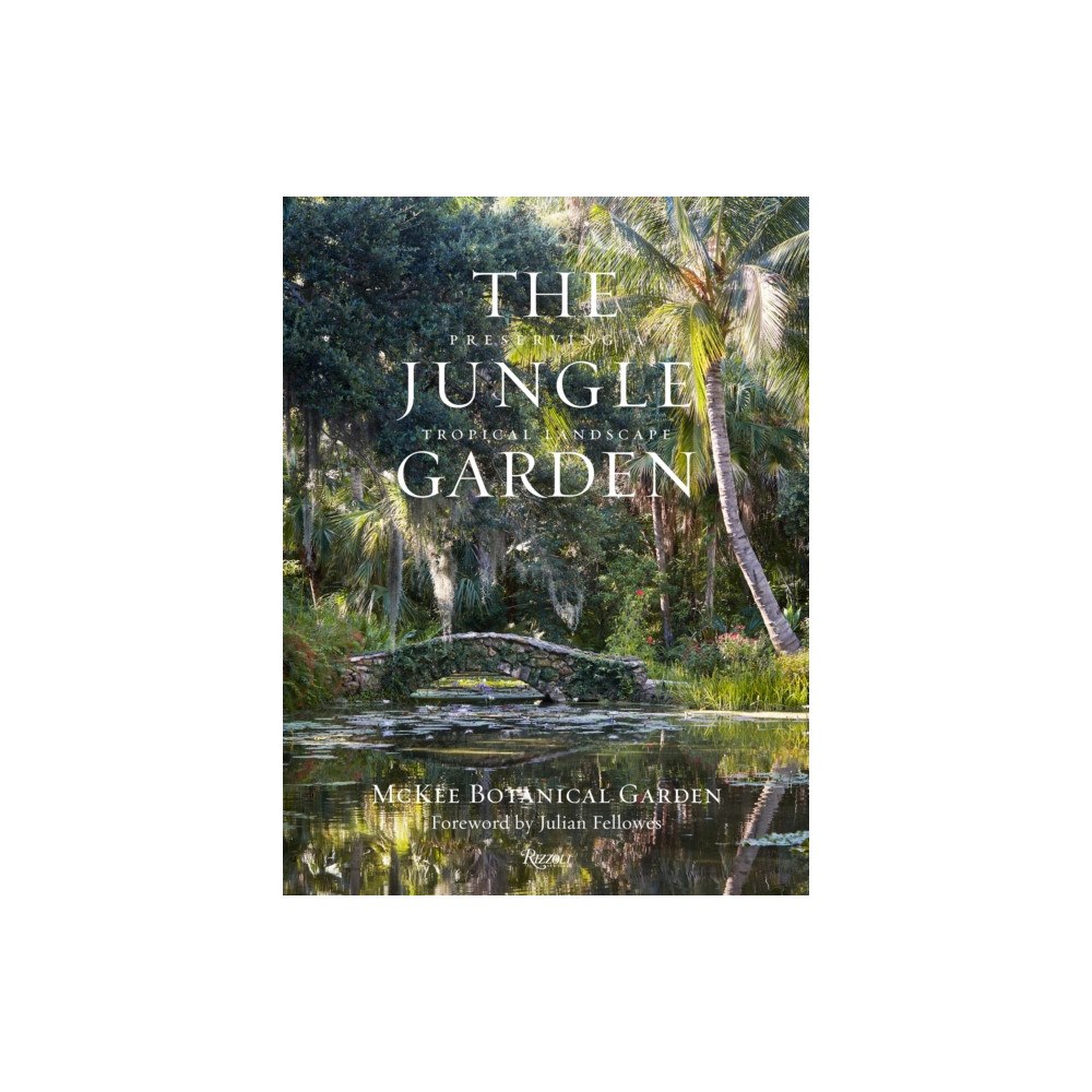 Rizzoli International Publications The Jungle Garden (inbunden, eng)