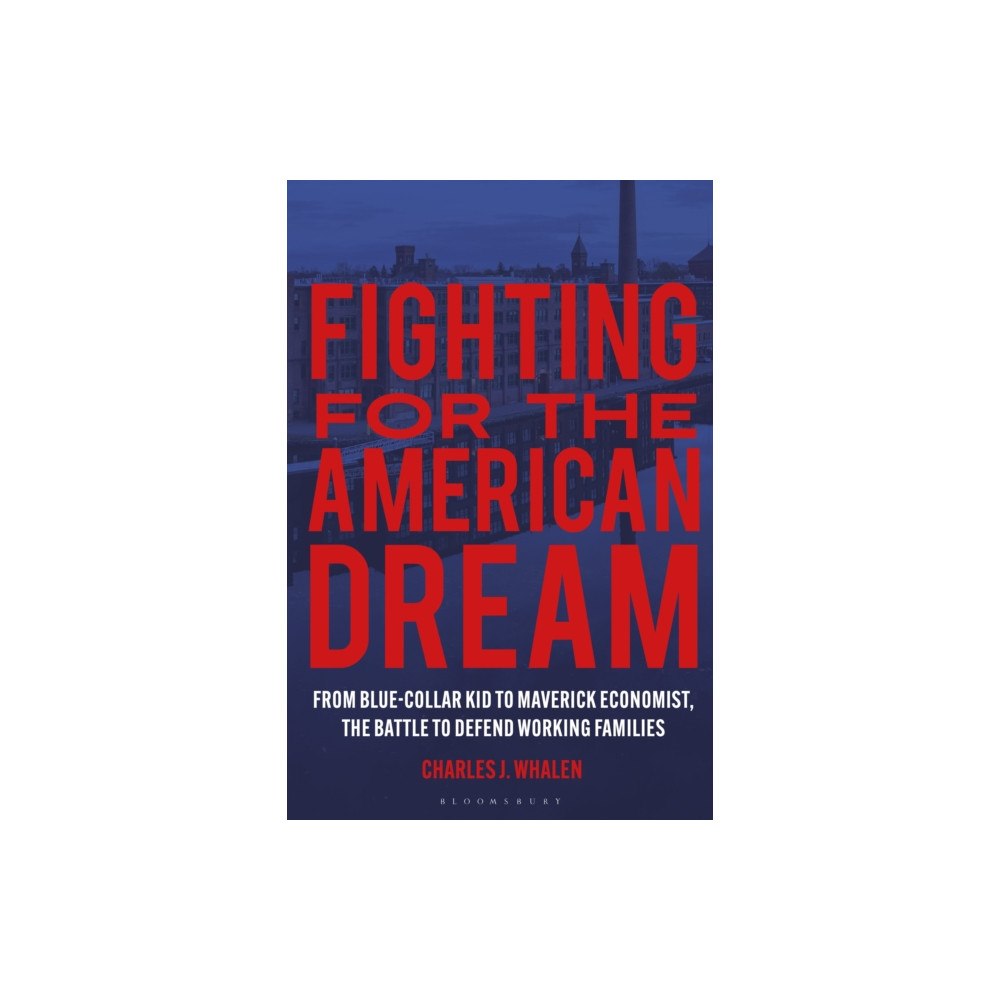Bloomsbury Publishing PLC Fighting for the American Dream (inbunden, eng)