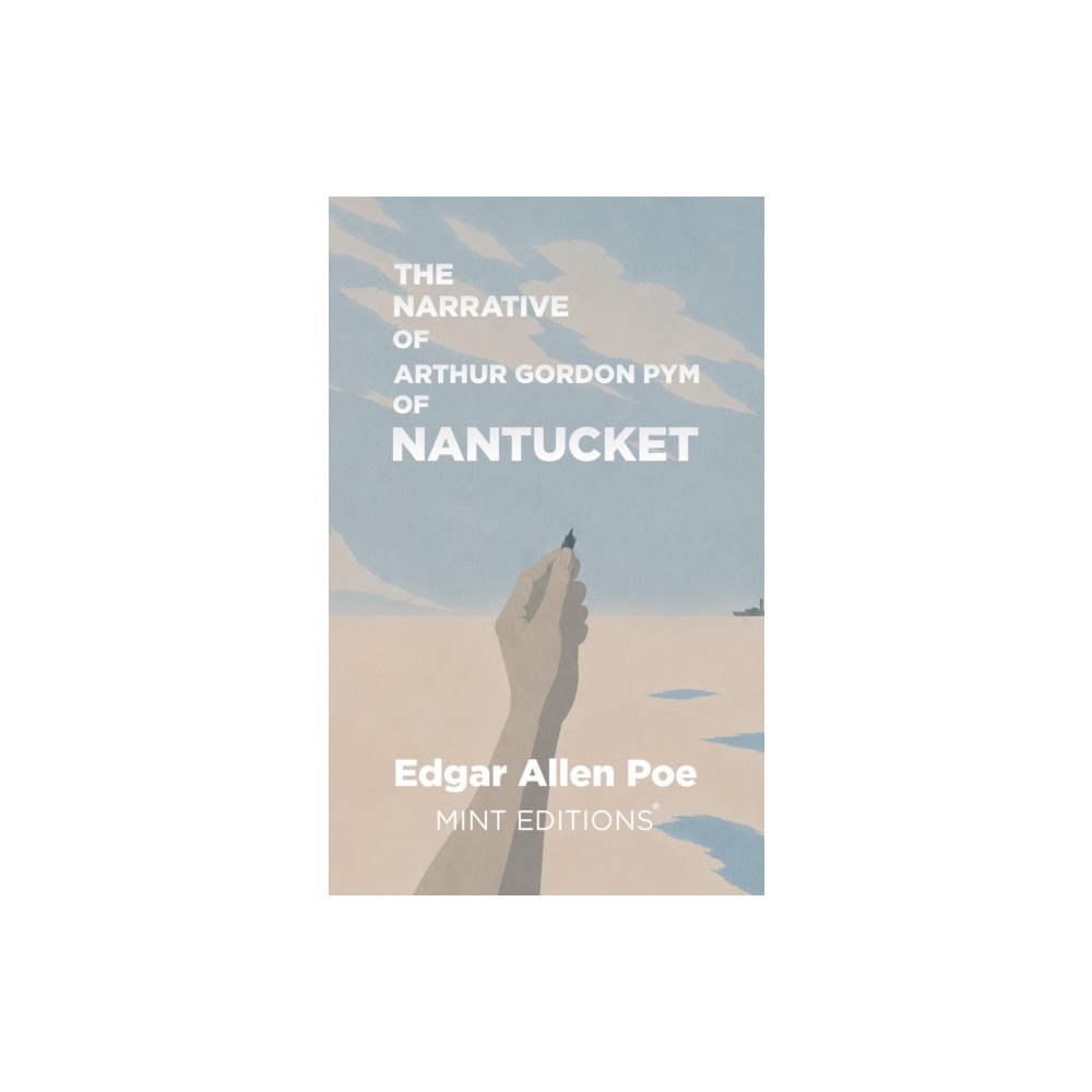 Mint Editions The Narrative of Arthur Gordon Pym of Nantucket (inbunden, eng)