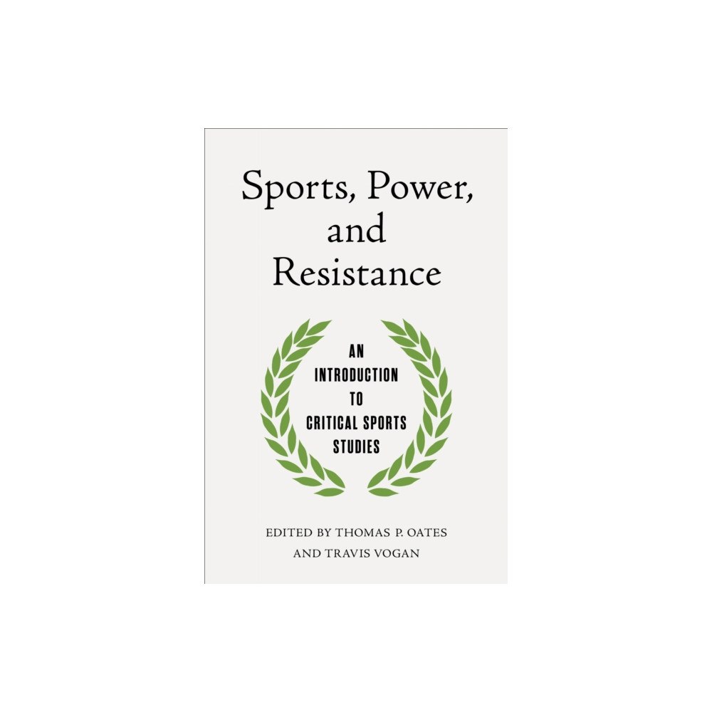 University of illinois press Sports, Power, and Resistance (häftad, eng)