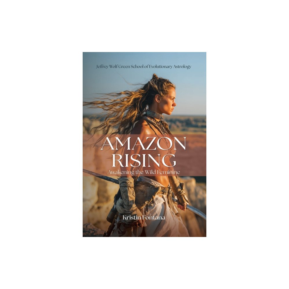 Wessex Astrologer Ltd Amazon Rising: Awakening the Wild Feminine (häftad, eng)