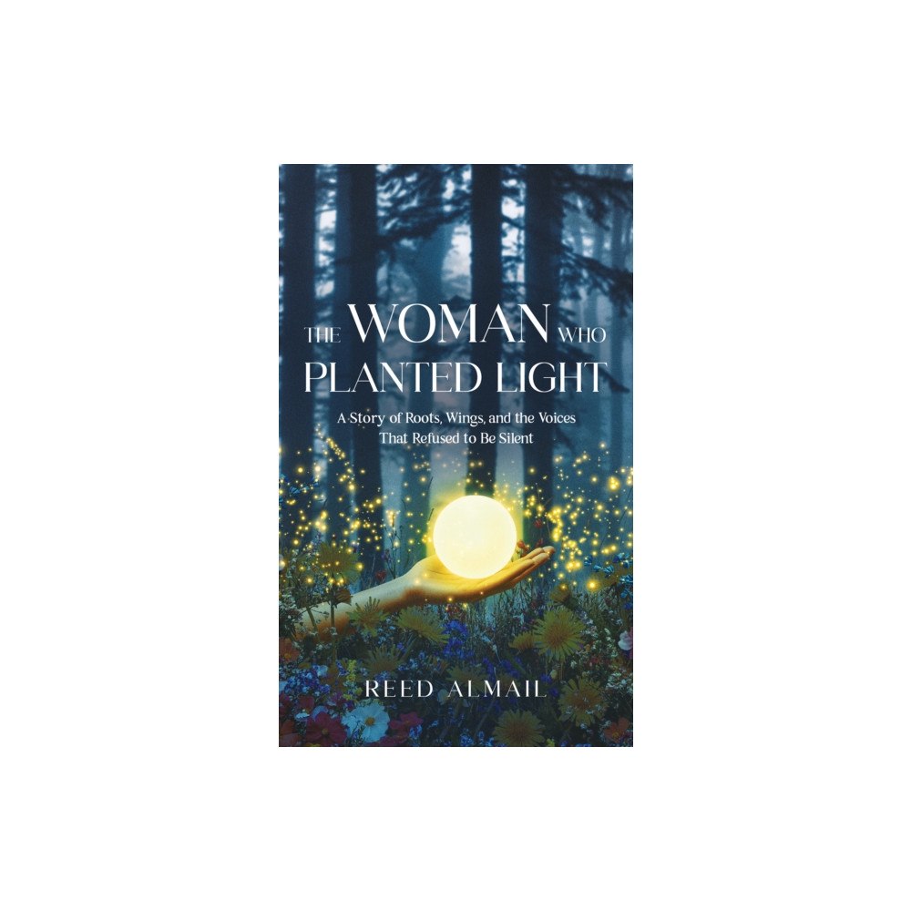 Austin Macauley Publishers FZE The Woman Who Planted Light (häftad, eng)