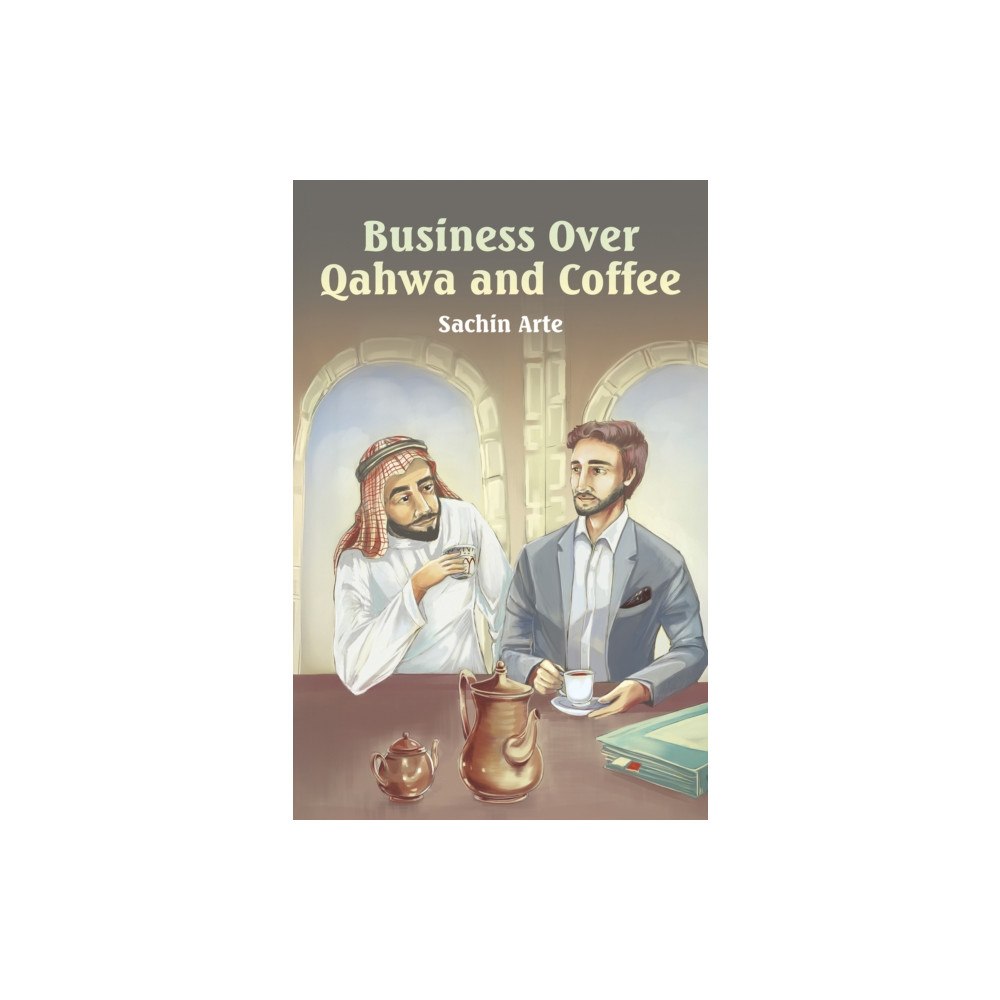 Austin Macauley Publishers FZE Business Over Qahwa and Coffee (häftad, eng)