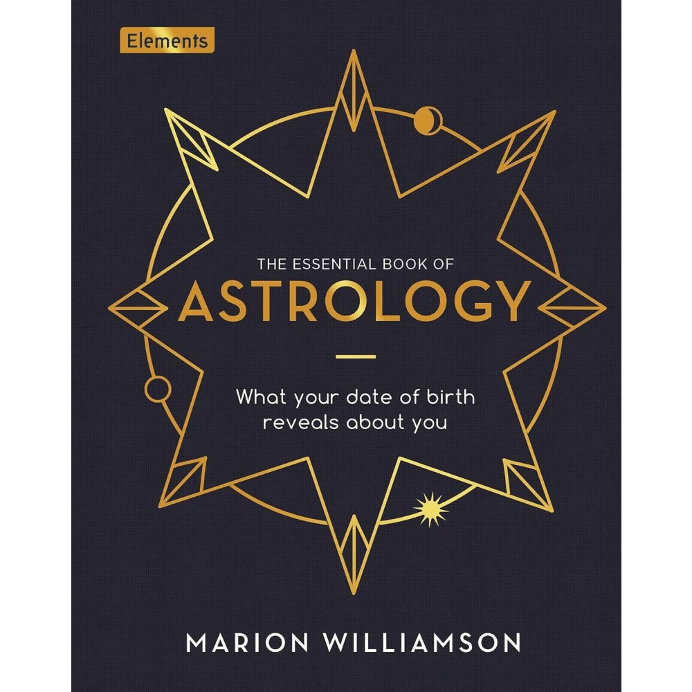 Marion Williamson ESSENTIAL BOOK OF ASTROLOGY: What Your Date Of Birth Reveals About You (H) (inbunden, eng)