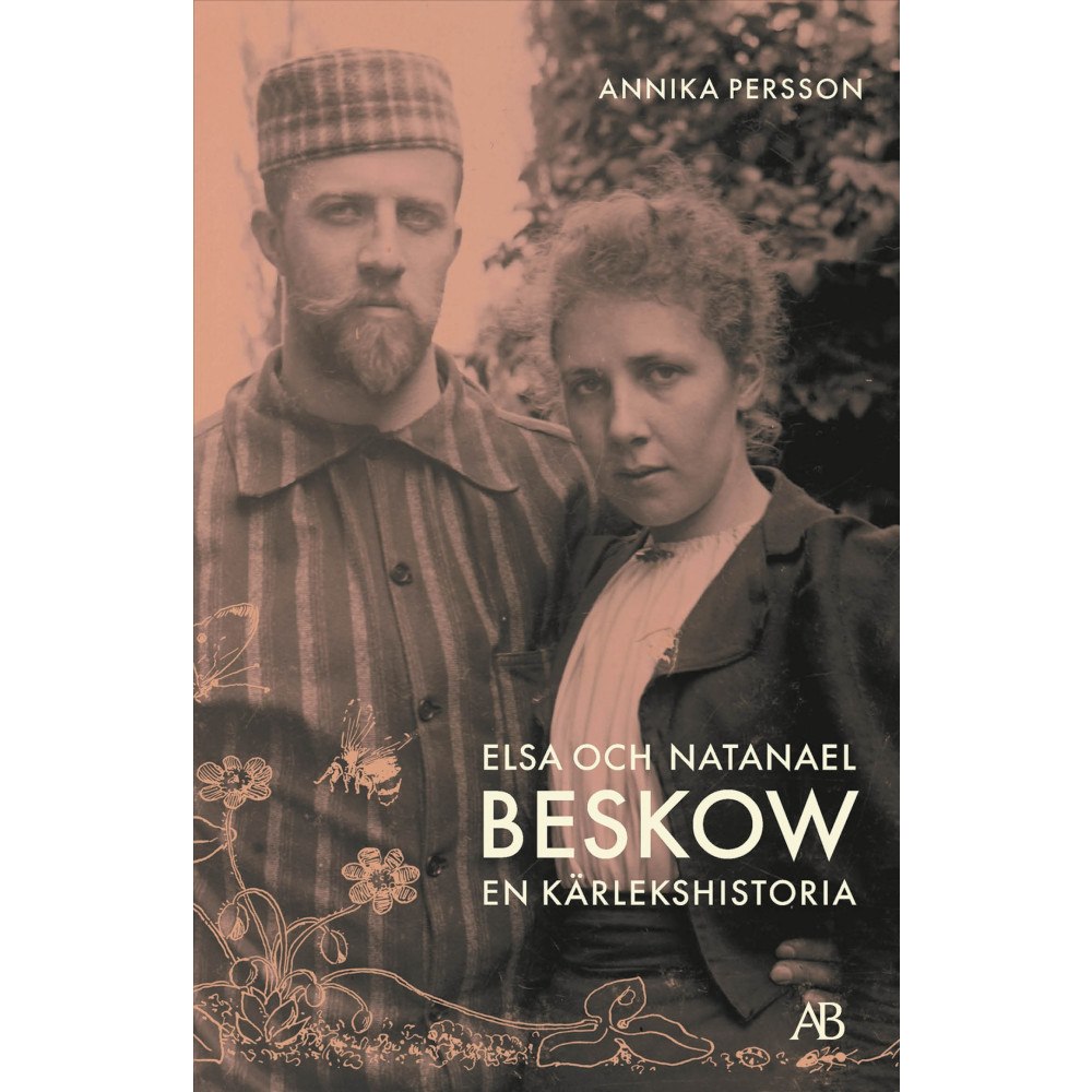 Annika Persson Elsa och Natanael Beskow : en kärlekshistoria (bok, storpocket)