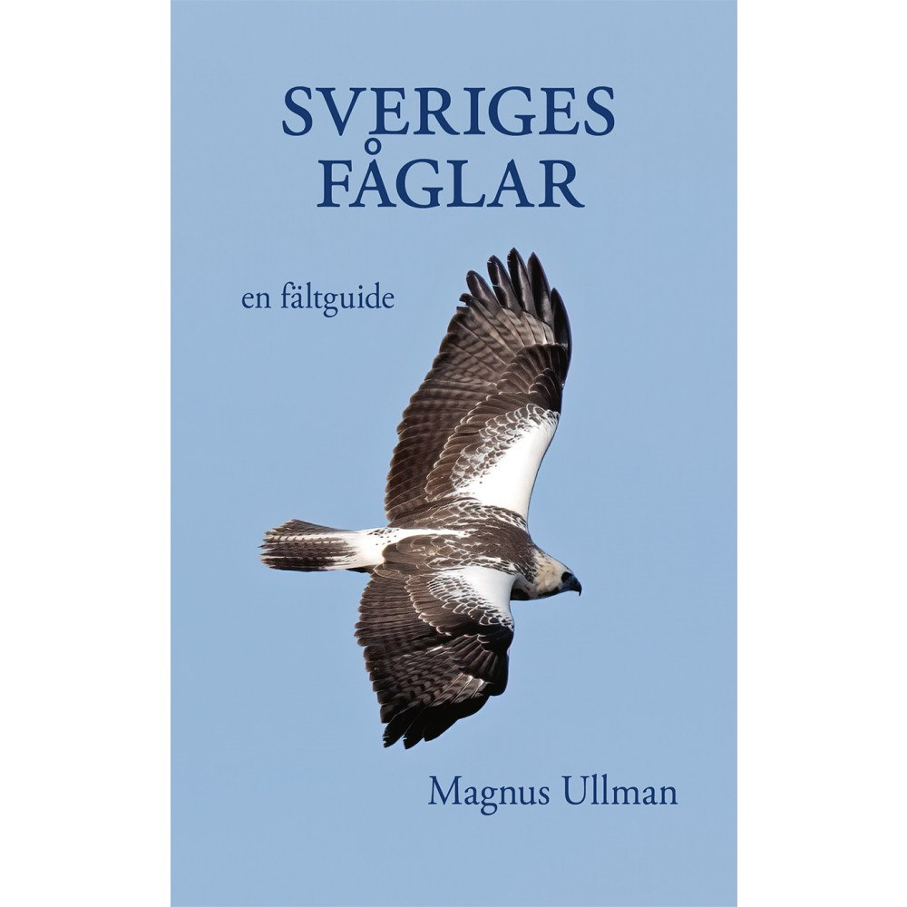 Magnus Ullman Sveriges fåglar – en fältguide (inbunden)