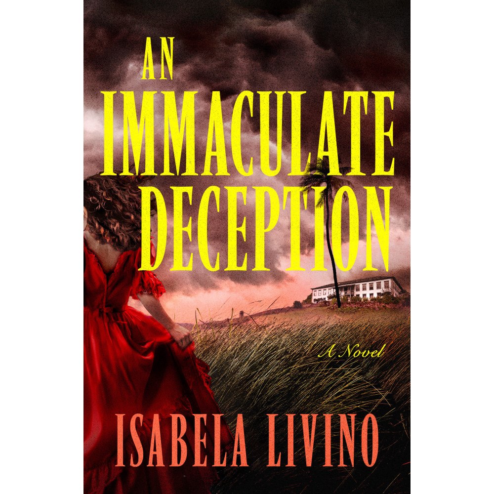 Isabela Livino An Immaculate Deception: A Novel (inbunden, eng)