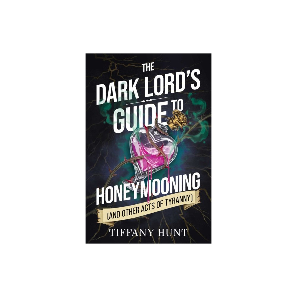 Tiffany Hunt Dark Lord's Guide to Honeymooning (and Other Acts of Tyranny) (pocket, eng)