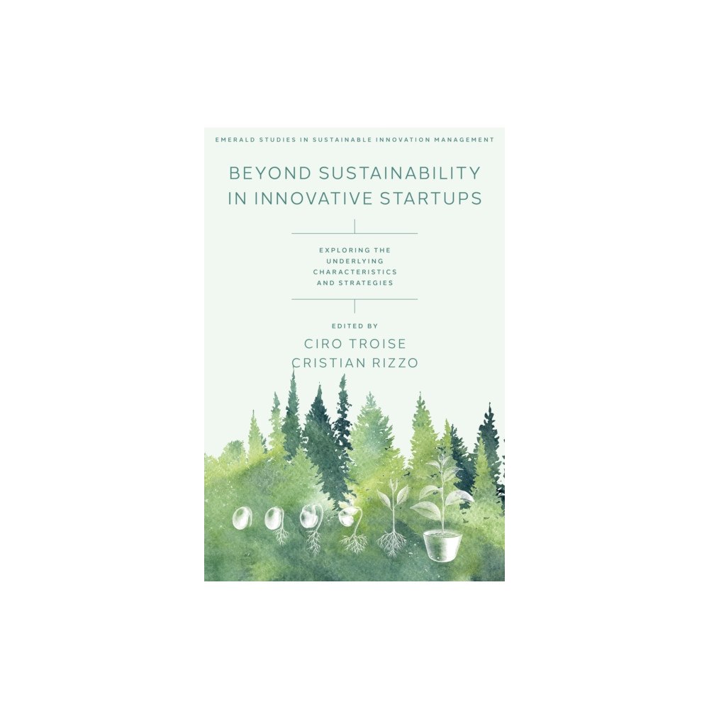 Emerald Publishing Limited Beyond Sustainability in Innovative Startups (inbunden, eng)