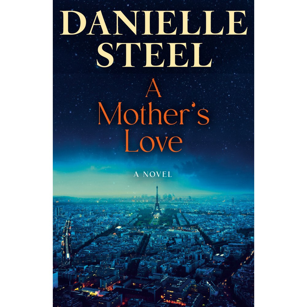 Danielle Steel A Mother's Love: A Novel (inbunden, eng)