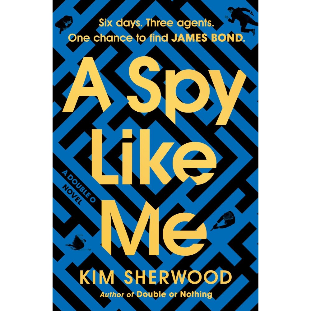 Kim Sherwood A Spy Like Me: Six days. Three agents. One chance to find James Bond. (inbunden, eng)