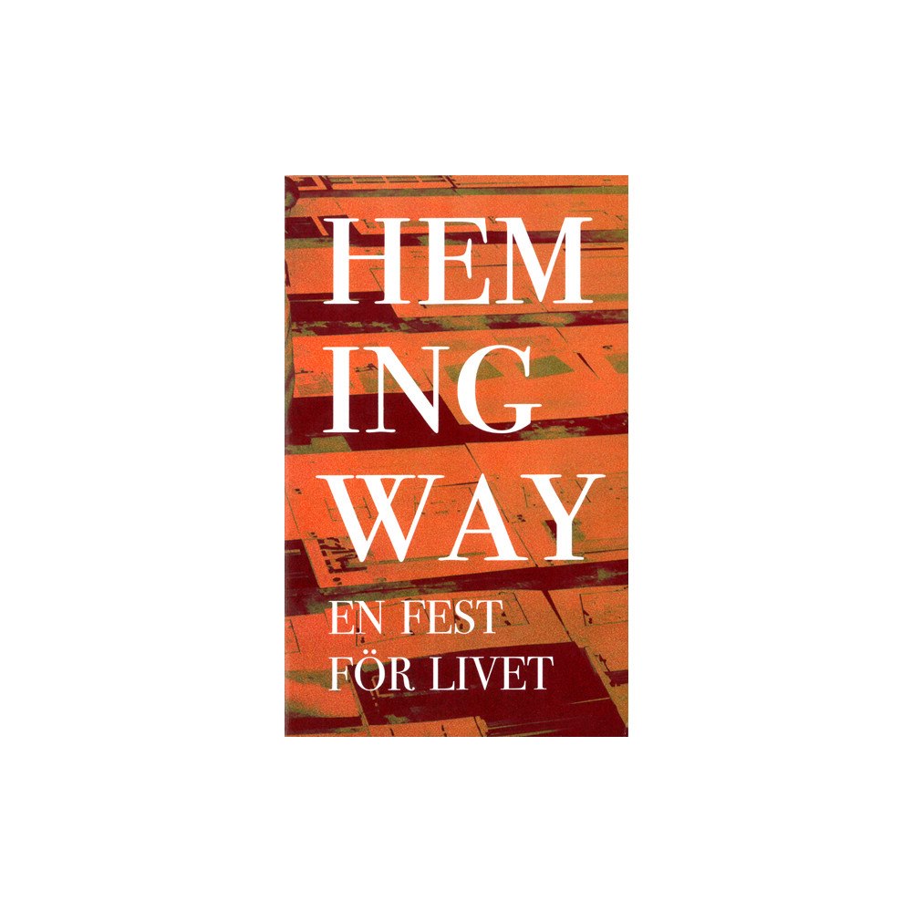 Ernest Hemingway En fest för livet (pocket)