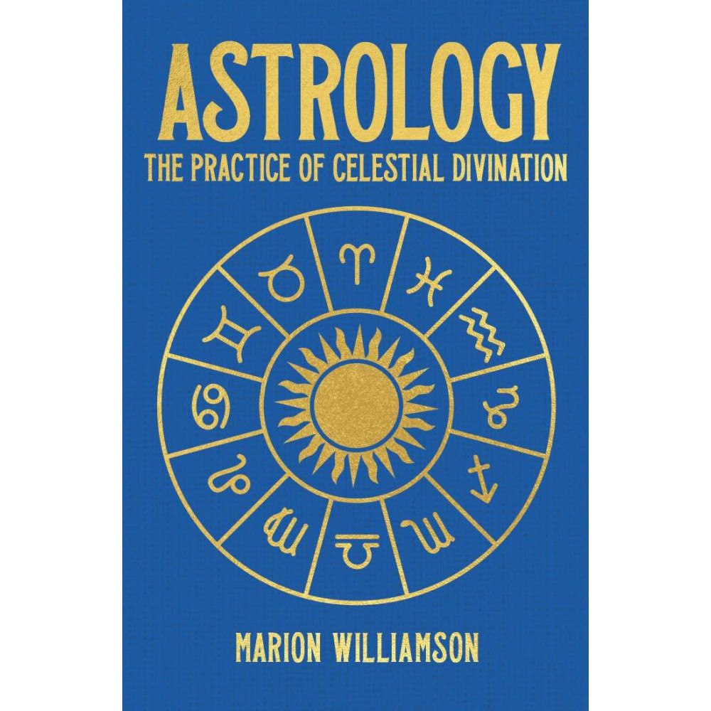 Marion Williamson Astrology: The Practice of Celestial Divination (inbunden, eng)