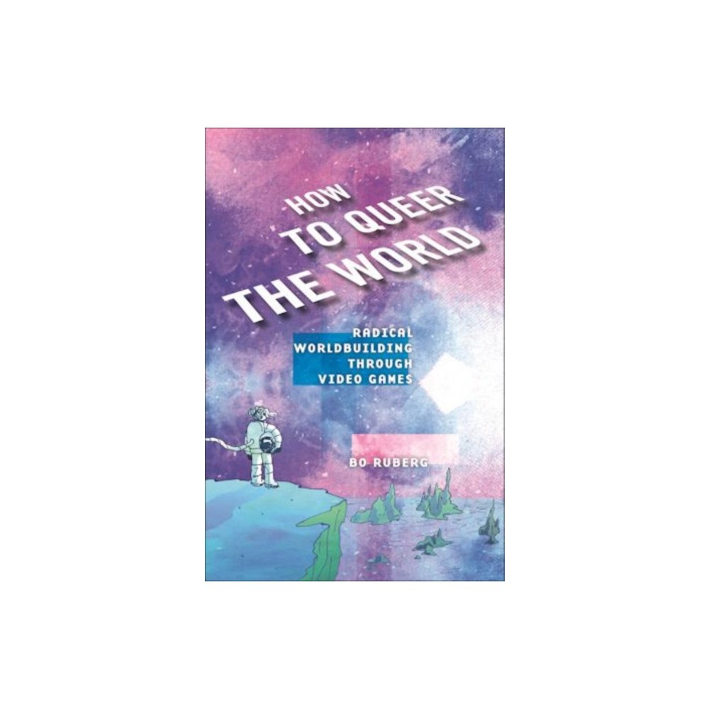 New York University Press How to Queer the World (häftad, eng)