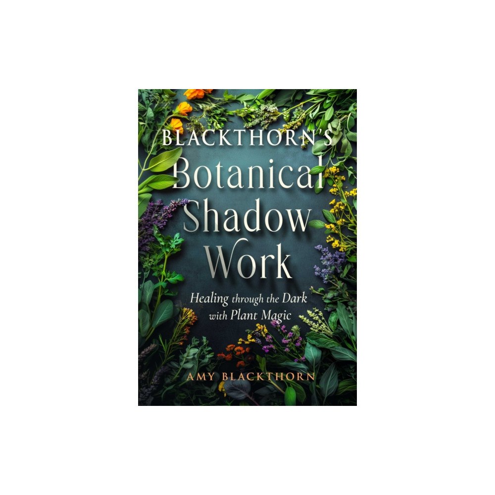 Red Wheel/Weiser Blackthorn's Botanical Shadow Work (häftad, eng)
