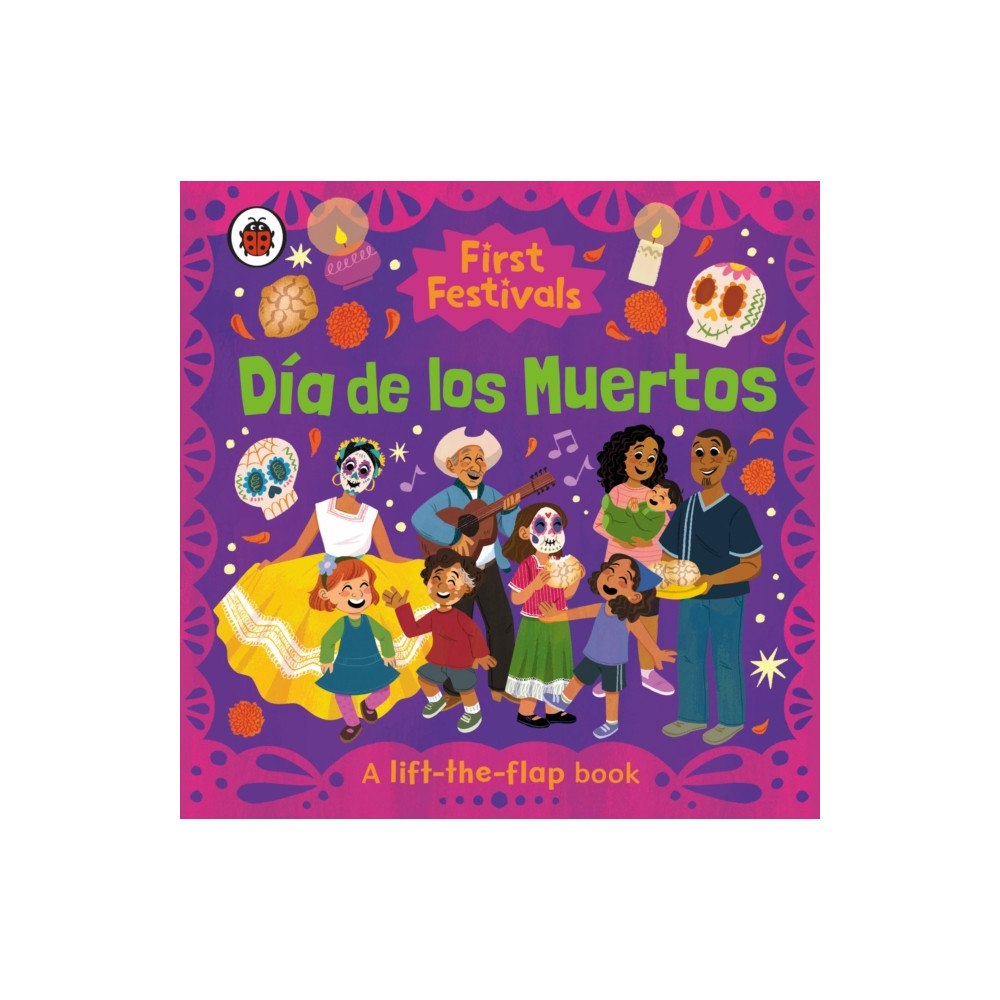 Penguin Random House Children's UK First Festivals: Dia de los Muertos (bok, board book, eng)