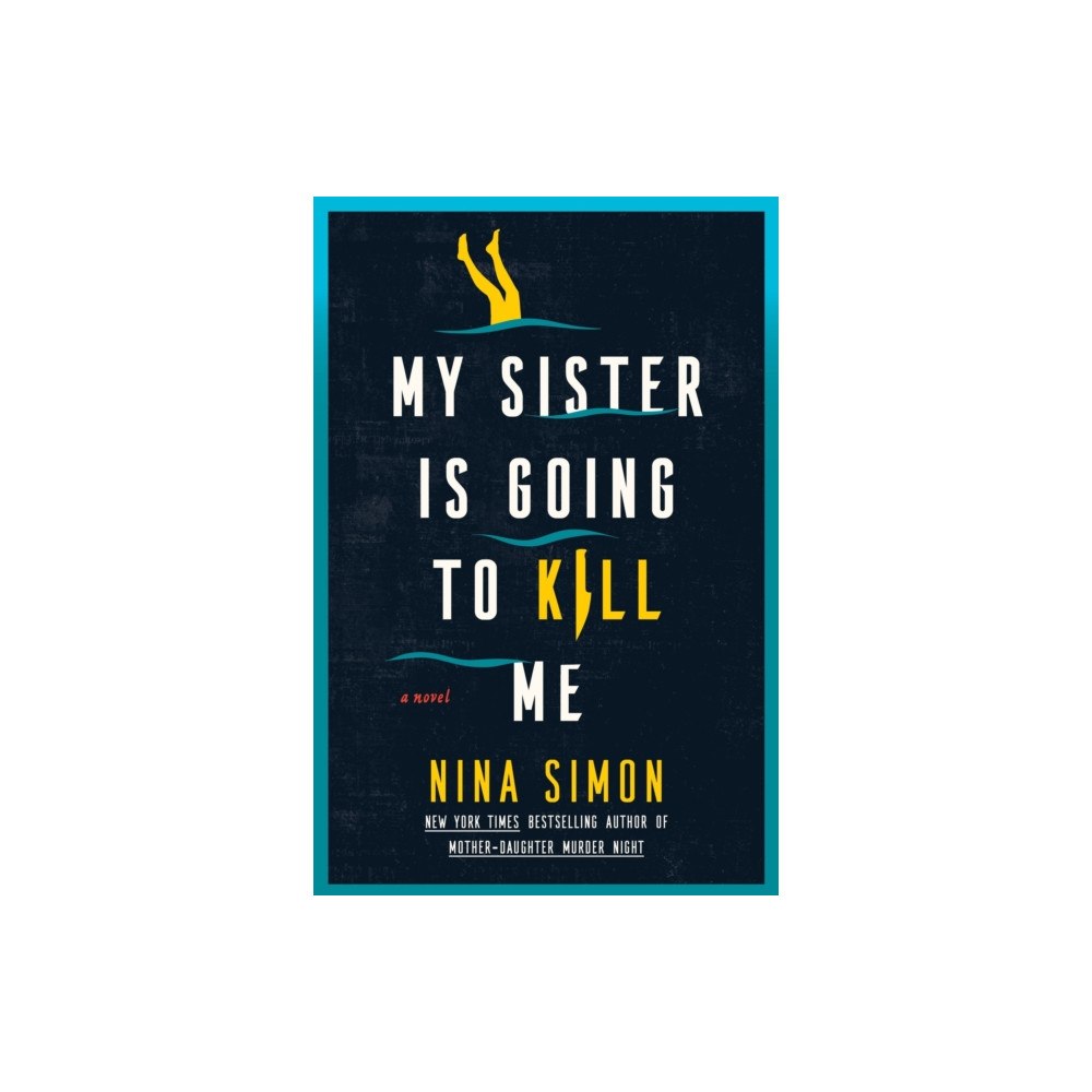 Harpercollins publishers inc My Sister Is Going to Kill Me (inbunden, eng)