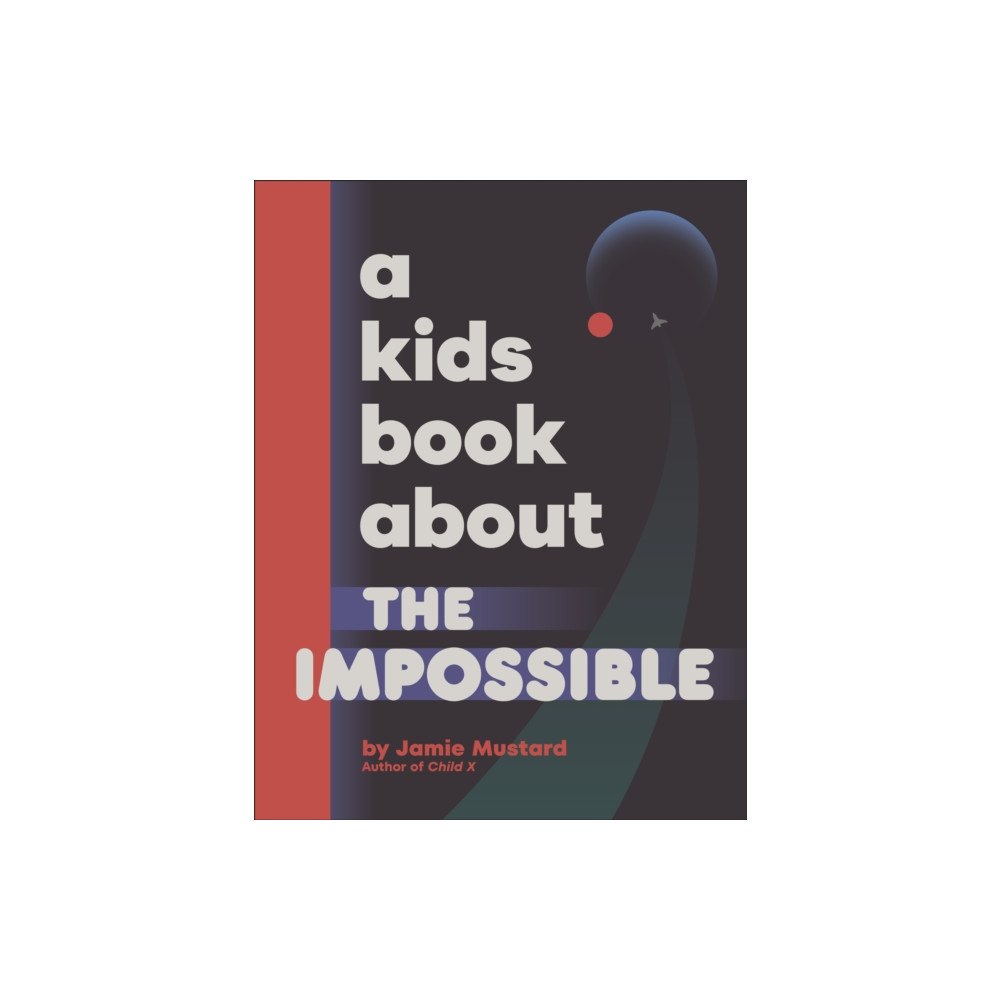 Dorling Kindersley Ltd A Kids Book About The Impossible (inbunden, eng)