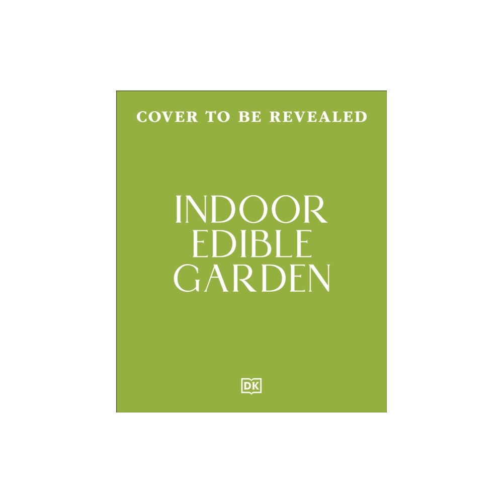 Dorling Kindersley Ltd Indoor Edible Garden (inbunden, eng)