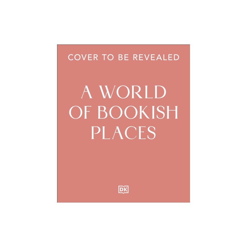 Dorling Kindersley Ltd A World of Bookish Places (inbunden, eng)