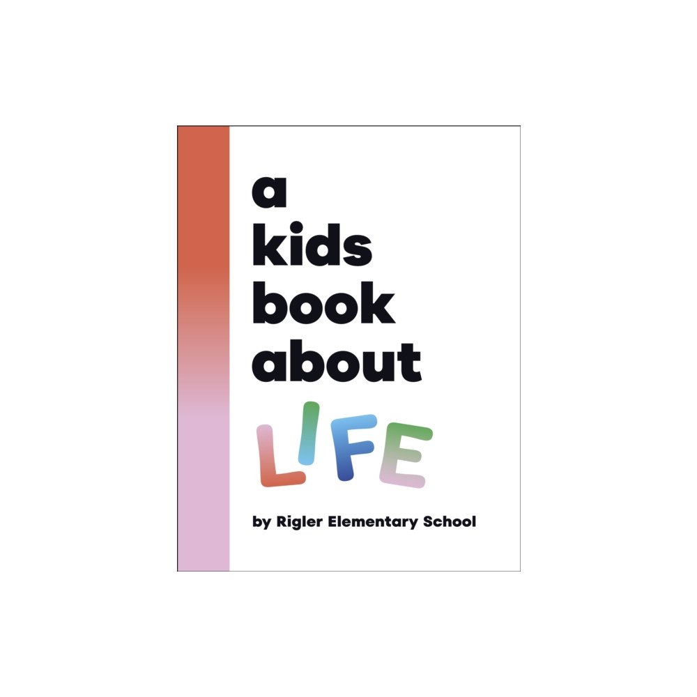 Dorling Kindersley Ltd A Kids Book About Life (inbunden, eng)