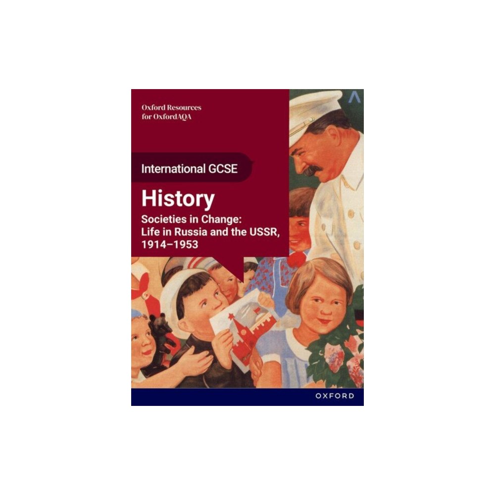 Oxford University Press OxfordAQA International GCSE History (9245): Societies in Change: Life in Russia and the USSR, 1914-1953 Student Book (h...