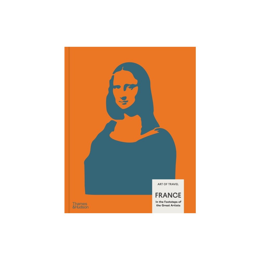 Thames & Hudson Ltd France: In the Footsteps of the Great Artists (inbunden, eng)