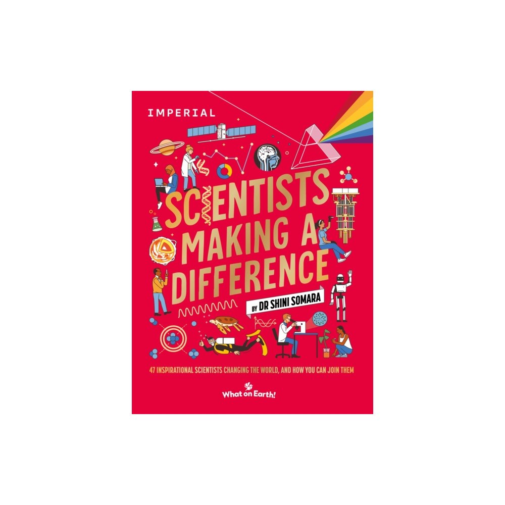 What on Earth Publishing Ltd Scientists Making a Difference (inbunden, eng)