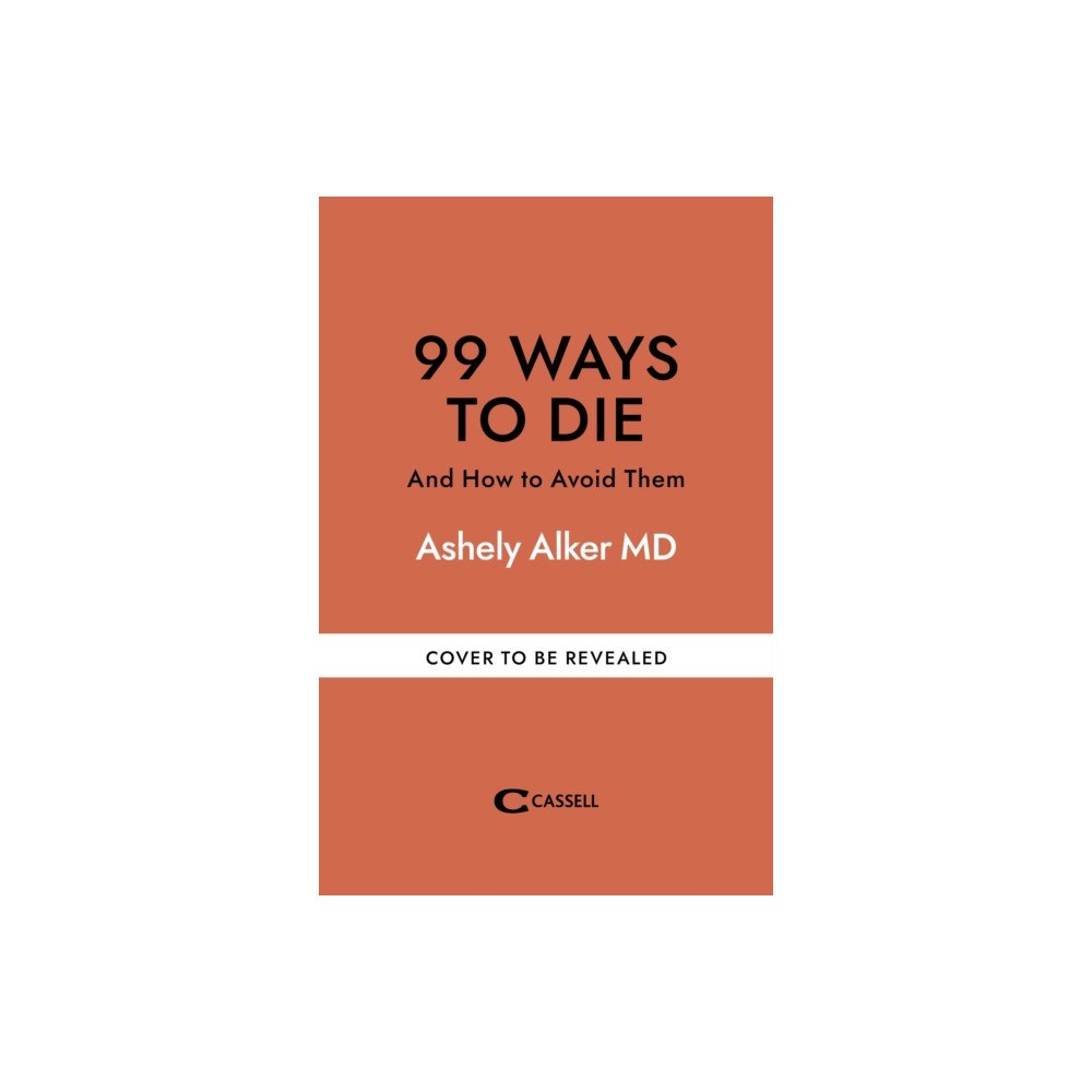 Octopus publishing group 99 Ways to Die (inbunden, eng)