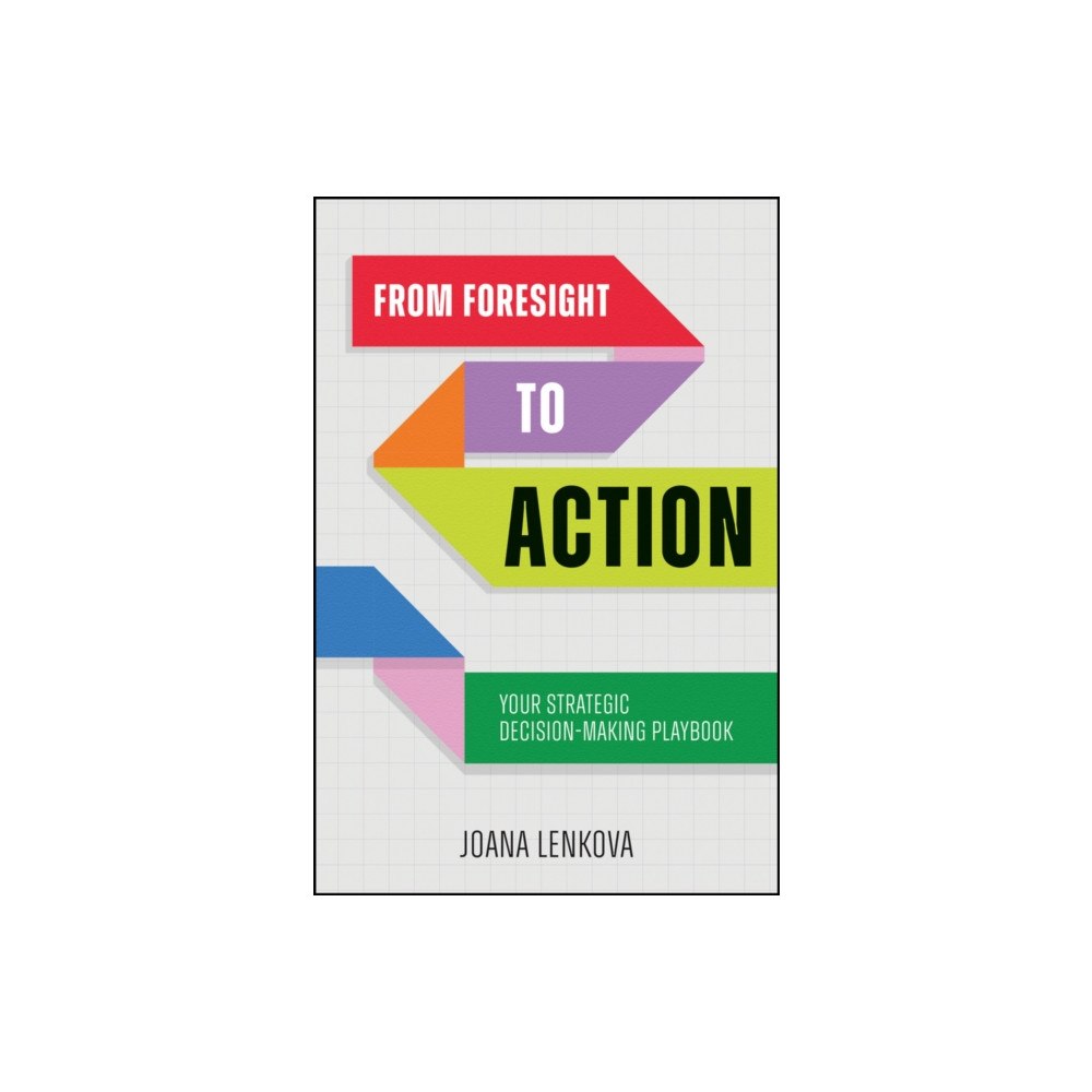 John Wiley & Sons Inc From Foresight to Action (inbunden, eng)