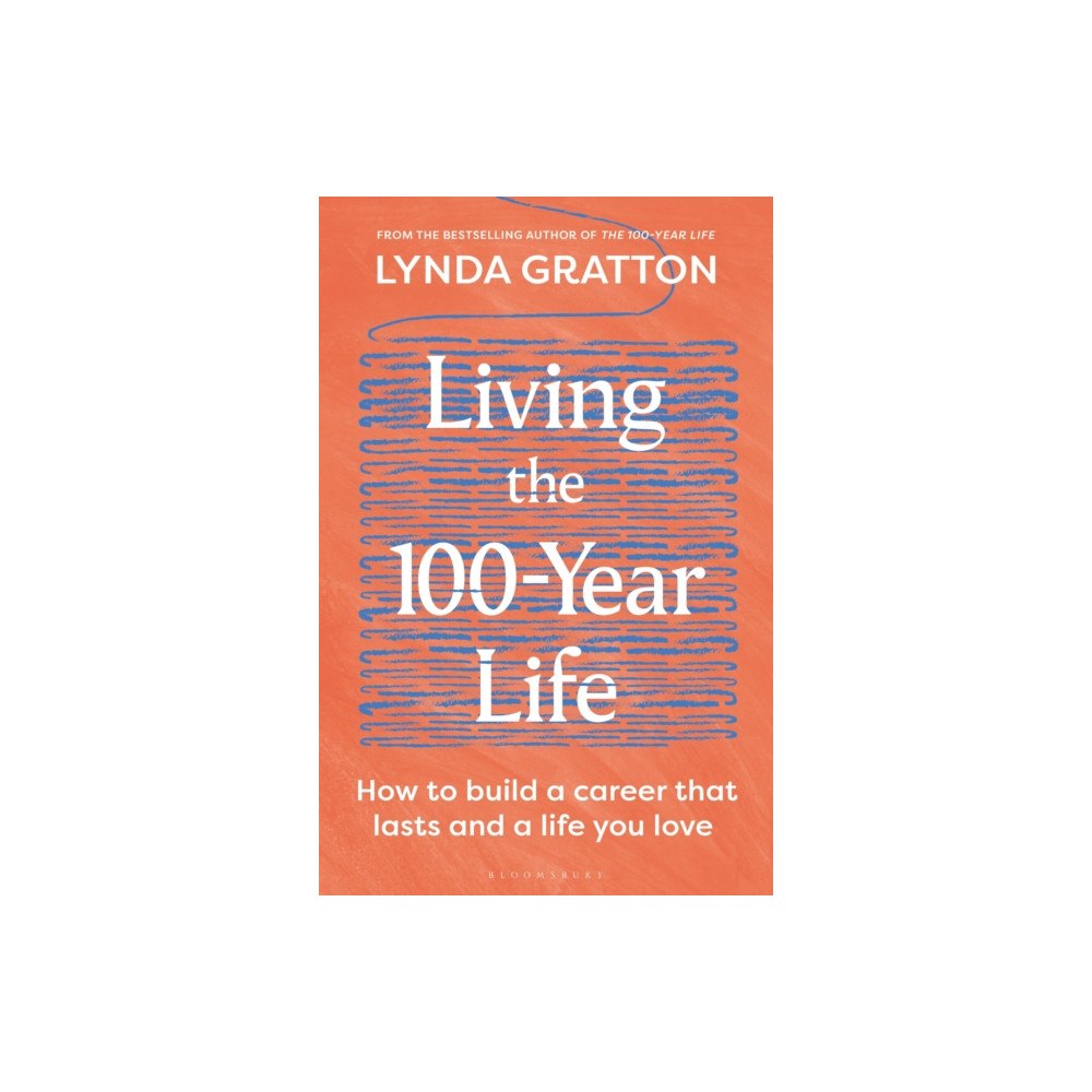 Bloomsbury Publishing PLC Living the 100-Year Life (inbunden, eng)