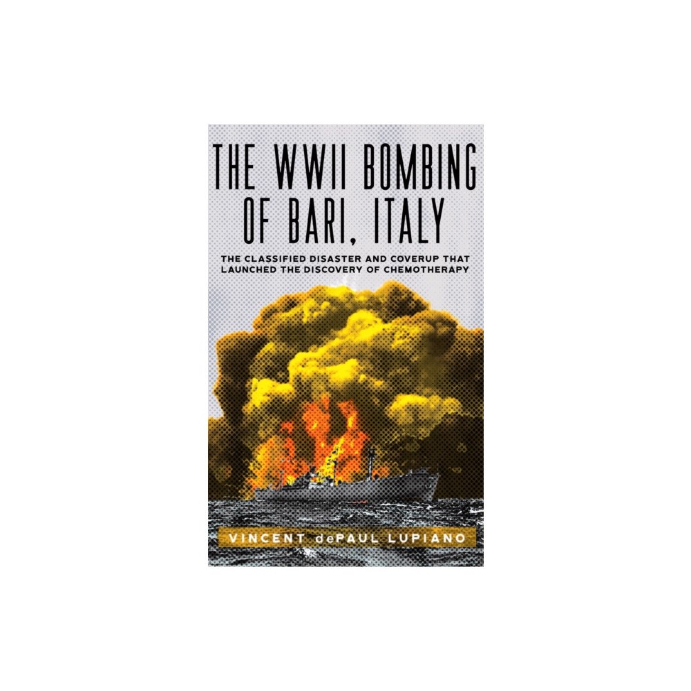 Armin Lear Press The WWII Bombing of Bari, Italy (häftad, eng)