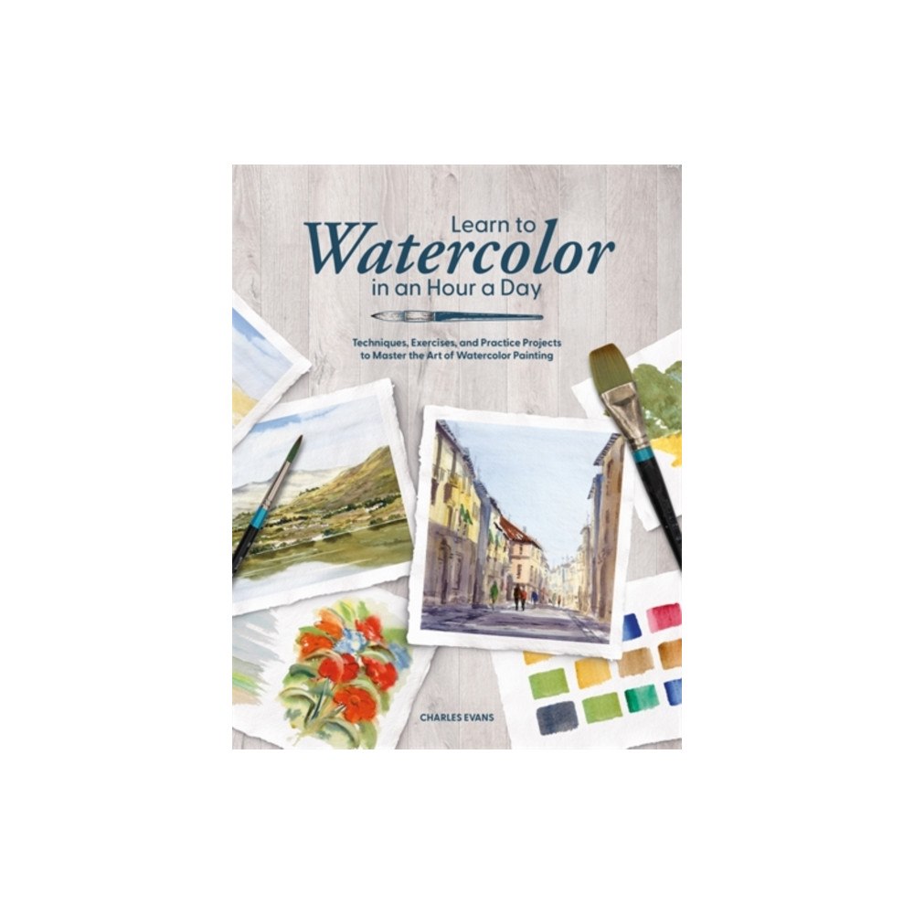David & Charles Learn to Watercolor in an Hour a Day (häftad, eng)